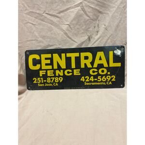 Centeral Fence Co. Metal Sign